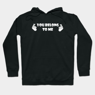 You Belong To Me Hoodie